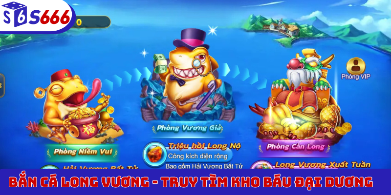 Bắn Cá Long Vương