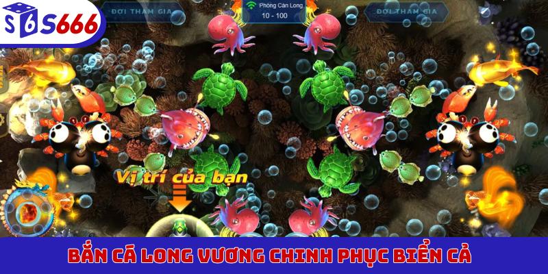 Bắn Cá Long Vương chinh phục biển cả