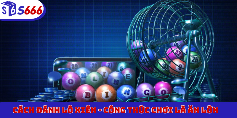 Cách đánh lô xiên