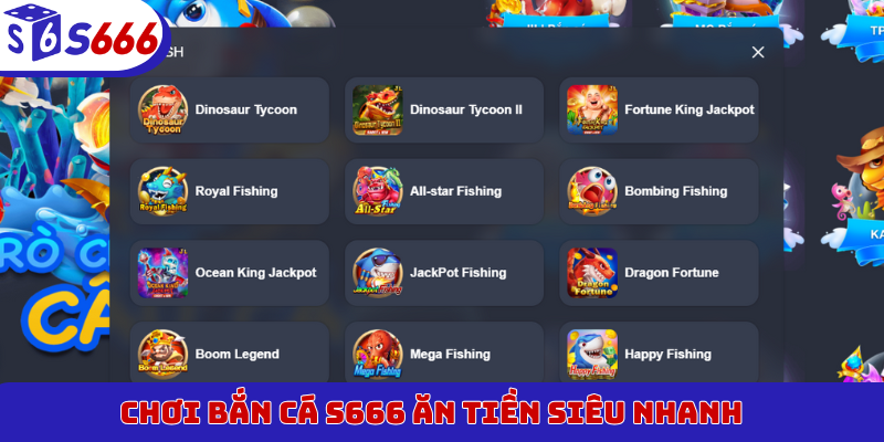 Chơi bắn cá S666 ăn tiền siêu nhanh