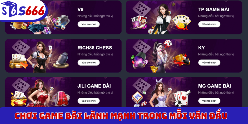 Chơi game bài lành mạnh trong mỗi ván đấu