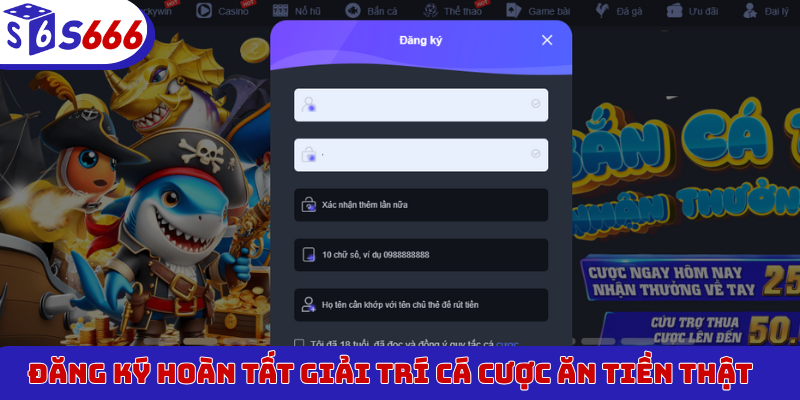 Đăng ký hoàn tất giải trí cá cược ăn tiền thật