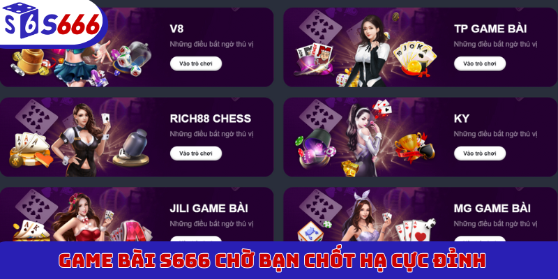 Game bài S666 chờ bạn chốt hạ cực đỉnh