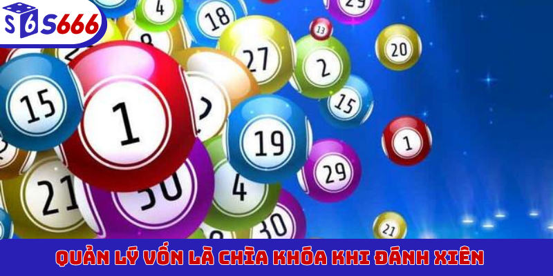 Quản lý vốn là chìa khóa khi đánh xiên