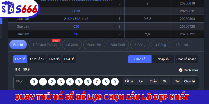 Quay thử xổ số để lựa chọn cầu lô đẹp nhất