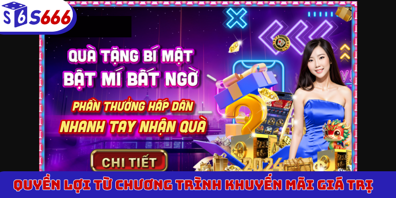 Quyền lợi từ chương trình khuyến mãi giá trị